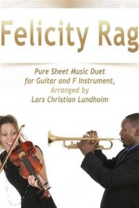 Baixar Felicity rag pure sheet music duet for guitar pdf, epub, eBook