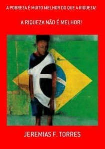 Baixar A Pobreza É Muito Melhor Do Que A Riqueza! pdf, epub, eBook