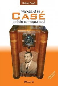 Baixar Programa Casé – o Radio Começou Aqui – 2ª Ed. 2012 pdf, epub, eBook