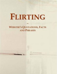 Baixar Flirting: websters quotations, facts and phrases pdf, epub, eBook