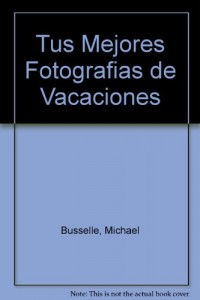 Baixar Tus mejores fotografias de vacaciones pdf, epub, eBook