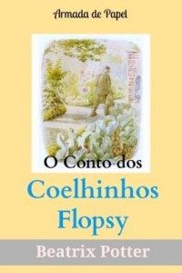 Baixar O Conto dos Coelhinhos Flopsy pdf, epub, eBook