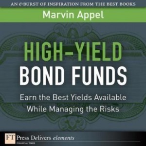 Baixar High-Yield Bond Funds: Earn the Best Yields Available While Managing the Risks pdf, epub, eBook