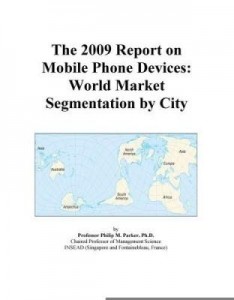 Baixar The 2009 Report on Mobile Phone Devices: World Market Segmentation by City pdf, epub, eBook