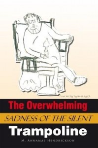 Baixar The Overwhelming Sadness of the Silent Trampoline pdf, epub, eBook