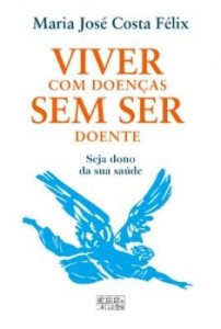 Baixar Viver Com Doenças Sem Ser Doente pdf, epub, eBook