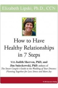 Baixar How to Have Healthy Relationships in 7 Steps: With Judith Sherven, PhD, and Jim Snieckowski, PhD, au pdf, epub, eBook