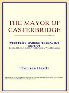 Baixar The Mayor of Casterbridge (Webster's Spanish Thesaurus Edition) pdf, epub, eBook