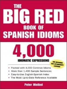 Baixar The Big Red Book of Spanish Idioms: 4,000 Idiomatic Expressions pdf, epub, eBook