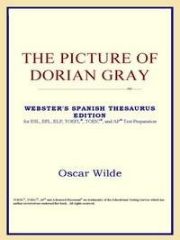 Baixar The Picture of Dorian Gray (webster's Spanish Thesaurus Edition) pdf, epub, eBook