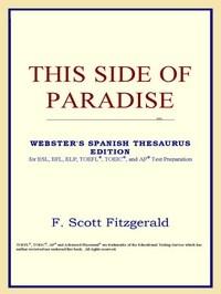 Baixar This Side of Paradise (webster's Spanish Thesaurus Edition) pdf, epub, eBook