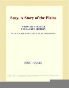 Baixar Susy, A Story of the Plains (Webster's French Thesaurus Edition) pdf, epub, eBook
