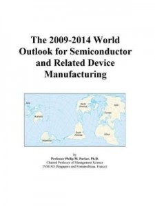 Baixar The 2009-2014 World Outlook for Semiconductor and Related Device Manufacturing pdf, epub, eBook