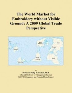 Baixar The World Market for Embroidery without Visible Ground: A 2009 Global Trade Perspective pdf, epub, eBook