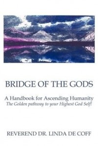 Baixar Bridge of the Gods: A Handbook for Ascending Humanity ~ The Golden pathway to your Highest God Self! pdf, epub, eBook