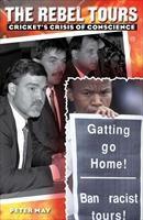 Baixar The Rebel Tours: Cricket's Crisis of Conscience pdf, epub, eBook