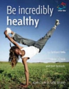 Baixar Be Incredibly Healthy: 52 Brilliant Little Ideas to Look and Feel Fantastic pdf, epub, eBook