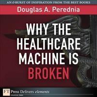 Baixar Why the Healthcare Machine is Broken pdf, epub, eBook