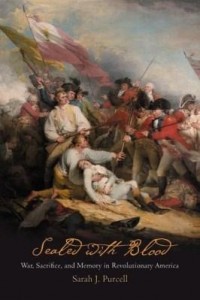 Baixar Sealed with Blood: War, Sacrifice, and Memory in Revolutionary America pdf, epub, eBook