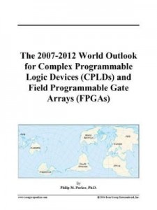 Baixar The 2007-2012 World Outlook for Complex Programmable Logic Devices (CPLDs) and Field Programmable Ga pdf, epub, eBook