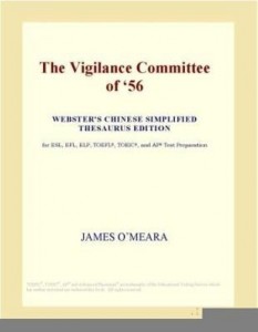 Baixar The Vigilance Committee of ¿56 (Webster's Chinese Simplified Thesaurus Edition) pdf, epub, eBook