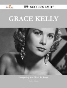 Baixar Grace Kelly 179 Success Facts – Everything you need to know about Grace Kelly pdf, epub, eBook