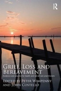 Baixar Grief, Loss and Bereavement: Evidence and Practice for Health and Social Care Practitioners pdf, epub, eBook