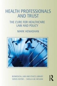Baixar Health Professionals and Trust: The Cure for Healthcare Law and Policy pdf, epub, eBook