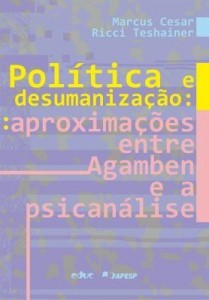 Baixar Política e desumanização: Aproximações entre Agamben e a psicanálise pdf, epub, eBook