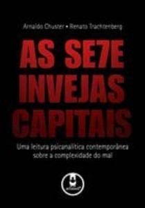 Baixar As sete invejas capitais: Uma Leitura Psicanalítica Contemporânea sobre a Complexidade do Mal pdf, epub, eBook