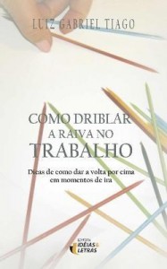 Baixar Como driblar a raiva no trabalho pdf, epub, eBook