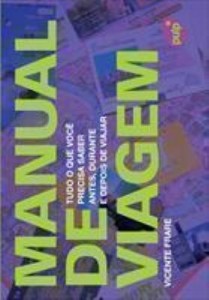 Baixar Manual de Viagem – Tudo o que Você Precisa Saber Antes, Durante e Depois de Viajar pdf, epub, eBook