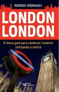 Baixar London London, O único guia para conhecer Londres utilizando o metrô pdf, epub, eBook