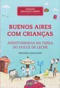 Baixar Buenos Aires Com Crianças – Aventurinhas Na Terra do Dulce de Leche pdf, epub, eBook