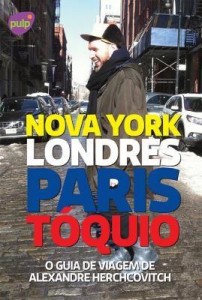 Baixar O Guia de Viagem de Alexandre Herchcovitch ? Nova York, Londres, Paris e Tóquio pdf, epub, eBook