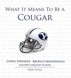 Baixar What It Means to Be a Cougar: Lavell Edwards, Bronco Mendenhall and Byu's Greatest Players pdf, epub, eBook