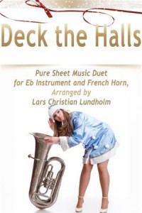 Baixar Deck the halls pure sheet music duet for eb pdf, epub, eBook