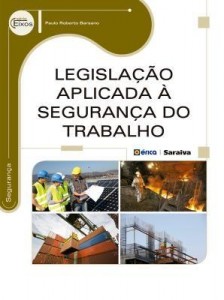 Baixar Legislação Aplicada à Segurança do Trabalho pdf, epub, eBook