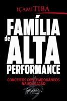 Baixar Família de Alta Performance – Conceitos Contemporâneos na Educação pdf, epub, eBook