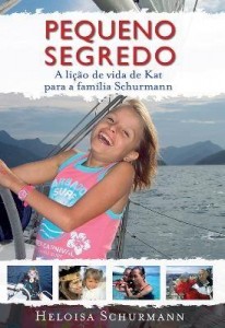 Baixar Pequeno Segredo – a Fantástica Vida de Kat Com a Família Schurmann pdf, epub, eBook