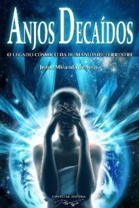 Baixar Anjos Decaídos, O Legado Cósmico da Humanidade Terrestre pdf, epub, eBook