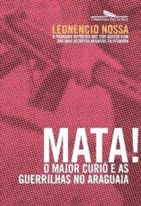 Baixar Mata! – o Major Curió e As Guerrilhas No Araguaia pdf, epub, eBook