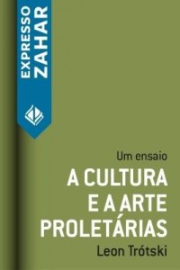 Baixar A cultura e a arte proletárias pdf, epub, eBook