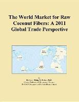 Baixar The World Market for Raw Coconut Fibers: A 2011 Global Trade Perspective pdf, epub, eBook