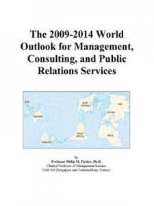 Baixar The 2009-2014 World Outlook for Management, Consulting, and Public Relations Services pdf, epub, eBook