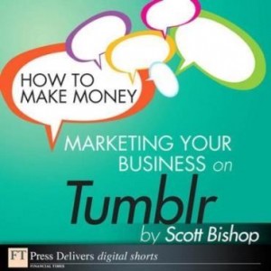 Baixar How to Make Money Marketing Your Business with Tumblr pdf, epub, eBook