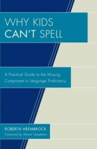 Baixar Why Kids Can't Spell: A Practical Guide to the Missing Component in Language Proficiency pdf, epub, eBook