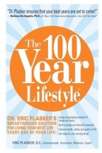 Baixar The 100 Year Lifestyle: Dr. Plasker's Breakthrough Solution for Living Your Best Life – Every Day of pdf, epub, eBook