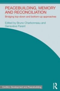 Baixar Peacebuilding, Memory and Reconciliation: Bridging Top-Down and Bottom-Up Approaches pdf, epub, eBook
