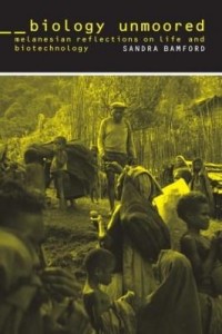 Baixar Biology Unmoored: Melanesian Reflections on Life and Biotechnology pdf, epub, eBook